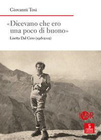 9788855202923 - «Dicevano che ero una poco di buono». Lisetta Dal Cero (1918-2002)
