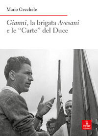 9788855203357 - Gianni, la brigata Avesani e le «Carte» del Duce