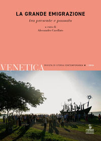9788855203661 - Venetica. Rivista di storia contemporanea (2026). Vol. 1: La grande emigrazione tra presente e passato