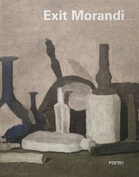 9788855210003 - Exit Morandi. Catalogo della mostra (Firenze, 14 marzo-27 giugno 2019). Ediz. illustrata