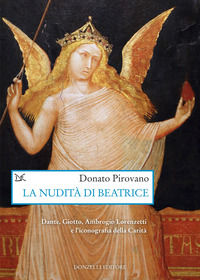 9788855224994 - La nudità di Beatrice. Dante, Giotto, Ambrogio Lorenzetti e l'iconografia della Carità