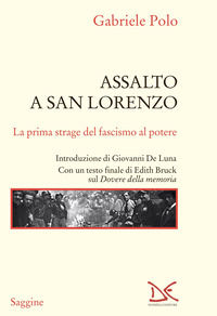 9788855225618 - Assalto a San Lorenzo. La prima strage del fascismo al potere