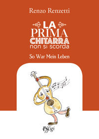 9788855240277 - La prima chitarra non si scorda. So War Mein Leben