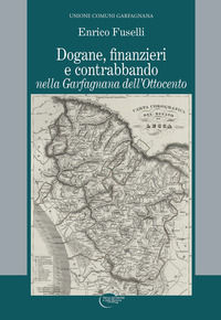 9788855242462 - Dogane, finanzieri e contrabbando nella Garfagnana dell'Ottocento