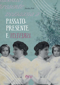 9788855243568 - Passato, presente e viceversa