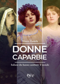 9788855244336 - Donne caparbie. Italiane che hanno cambiato il mondo