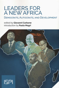 9788855260633 - Leaders for a new Africa. Democrats, autocrats, and development