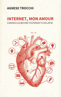 9788855263054 - Internet, mon amour. Chronicles before yesterday is collapsed