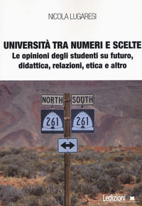 9788855265010 - Università tra numeri e scelte. Le opinioni degli studenti su futuro, didattica, relazioni, etica e altro