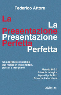 9788855269407 - La presentazione perfetta. Un approccio strategico per manager, imprenditori, politici e insegnanti