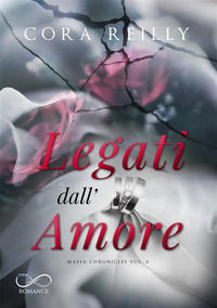 9788855310413 - Legati dall'amore. Mafia chronicles. Vol. 6