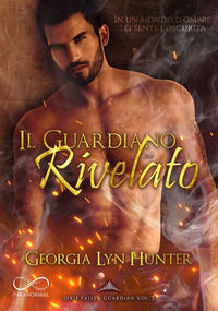 9788855313827 - Il guardiano rivelato. Fallen guardian. Vol. 3