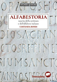 9788855350112 - Alfabestoria. Nascita della scrittura e dell'alfabeto italiano