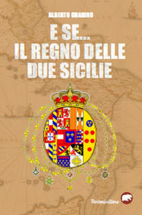 9788855350341 - E se... il Regno delle due Sicilie