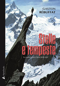 9788855370080 - Stelle e tempeste. Le grandi pareti Nord delle Alpi