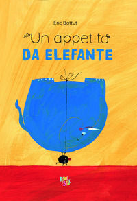 9788855380485 - Un appetito da elefante. Ediz. illustrata