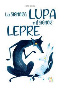 9788855381444 - La signora lupa e il signor lepre. Ediz. a colori