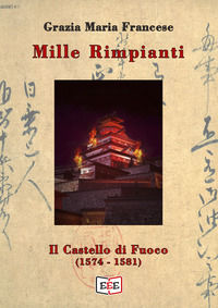 9788855391702 - Il castello di fuoco (1574-1581). Mille rimpianti. Vol. 2