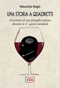 9788855392167 - Una storia a quadretti. Avventure di una famiglia italiana durante la II guerra mondiale