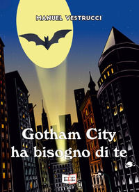 9788855392341 - Gotham City ha bisogno di te