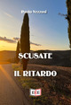 9788855393997 - Scusate il ritardo