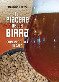 9788855402477 - Il piacere della birra. Come produrla in casa