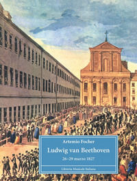 9788855430289 - Ludwig van Beethoven. 26-29 marzo 1827