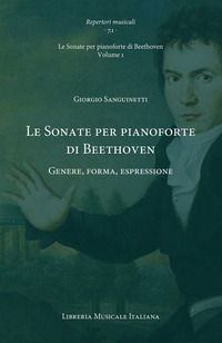 9788855430548 - Le Sonate per pianoforte di Beethoven. Genere, forma, espressione. Le Sonate per pianoforte di Beethoven. Vol. 1