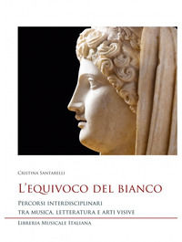 9788855431958 - L'equivoco del bianco. Percorsi interdisciplinari tra musica, letteratura e arti visive