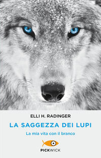 9788855440462 - La saggezza dei lupi. La mia vita con il branco