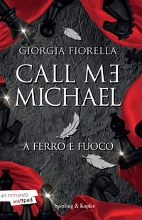 9788855442251 - Call me Michael. A ferro e fuoco