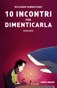 9788855460569 - 10 incontri per dimenticarla