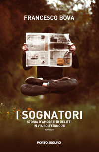 9788855462341 - I sognatori, storia d'amore e di delitti in via Solferino 28