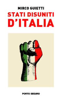 9788855463935 - Stati disuniti d'Italia
