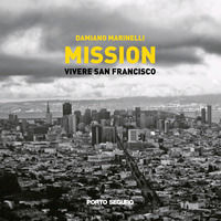 9788855465694 - Mission. Vivere a San Francisco. Ediz. illustrata
