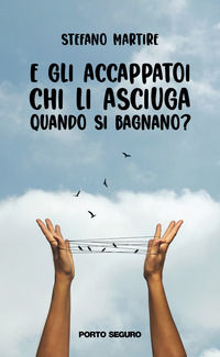 9788855469722 - E gli accappatoi chi li asciuga quando si bagnano?