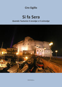 9788855483636 - Si fa sera. Quando l'autunno ti avvolge e ti coinvolge