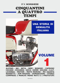 9788855484626 - Cinquantini a quattro tempi. Una storia di genialità italiana. Vol. 1