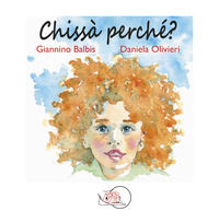 9788855491846 - Chissà perché? Ediz. illustrata