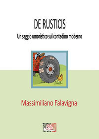 9788855491921 - De rusticis. Un saggio umoristico sul contadino moderno