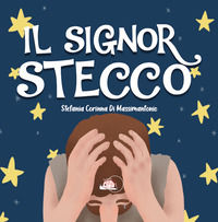 9788855492232 - Il signor Stecco. Ediz. illustrata