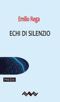9788855493857 - Echi di silenzio. Versi sospesi tra sogno e assenza