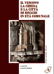 9788855532044 - Il vescovo la Chiesa la città di Reggio in età comunale