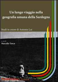 9788855532662 - Un lungo viaggio nella geografia umana della Sardegna. Studi in onore di Antonio Loi