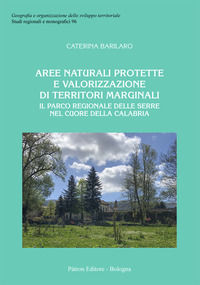 9788855535199 - Aree naturali protette e valorizzazione di territori marginali. Il Parco Regionale delle Serre nel cuore della Calabria