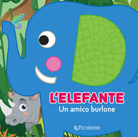 9788855643986 - L'elefante: un amico burlone. Gli spruzzini. Ediz. a colori