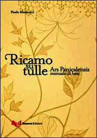 9788855705042 - Ricamo su tulle. Ars panicalensis manuale di base