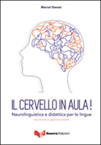 9788855705561 - Il cervello in aula! Neurolinguistica e didattica per le lingue