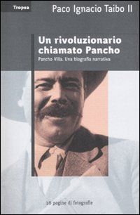 9788855800006 - Un rivoluzionario chiamato Pancho