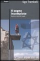 9788855800303 - Il sogno incompiuto. Uomini e storie di Israele